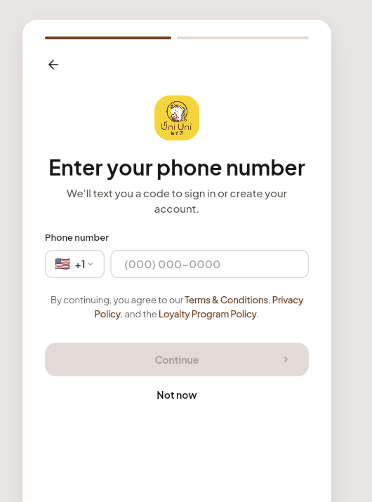 Step one: a screen headed Enter your phone number, with a country selector, a phone number field, and the line By continuing you agree to our Terms and Conditions, Privacy Policy, and the Loyalty Program Policy above a Continue button.