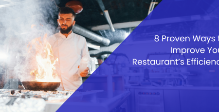 8 Proven Ways to Improve Restaurant Efficiency Without Cutting Corners
